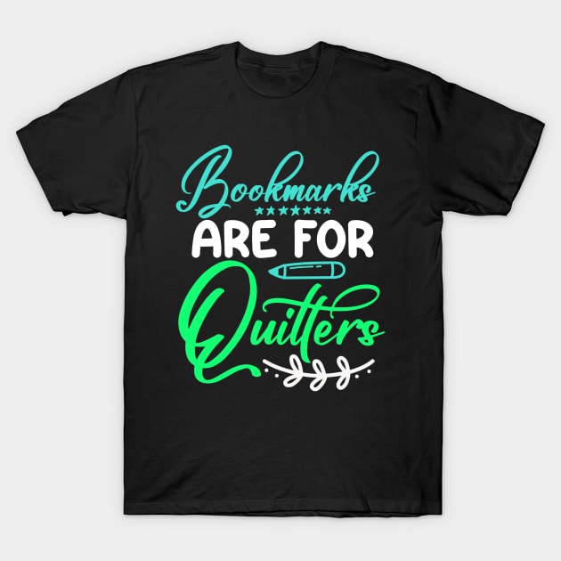 Bookmarks are for quitters reading lover T-Shirt by G-DesignerXxX